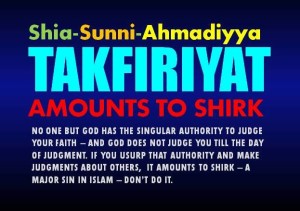 Shia.Sunni.Ahmadiyya.Takfiriyat.not.acceptable