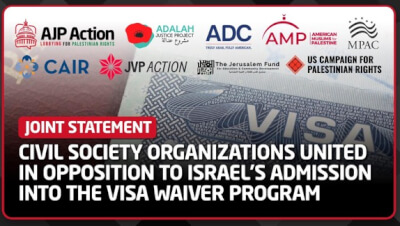 American Middle East organizations protest against granting Israel Visa Waiver approval