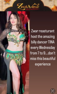 Zwar restaurant hosts the amazing belly dancer TINA every Wednesday from 7 to 9... don't miss this beautiful experience