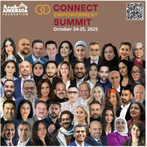 The Arab American Foundation, launched in2 019 to educate Americans about the Arab identity and empower and connect Arab Americans, will host the "Connect Empowerment Summit" on Friday and Saturday, October 24 and 25, at the Teaeck Marriot at Glenpointe in Teaneck, New Jersey.